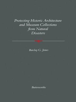 cover image of Protecting Historic Architecture and Museum Collections from Natural Disasters